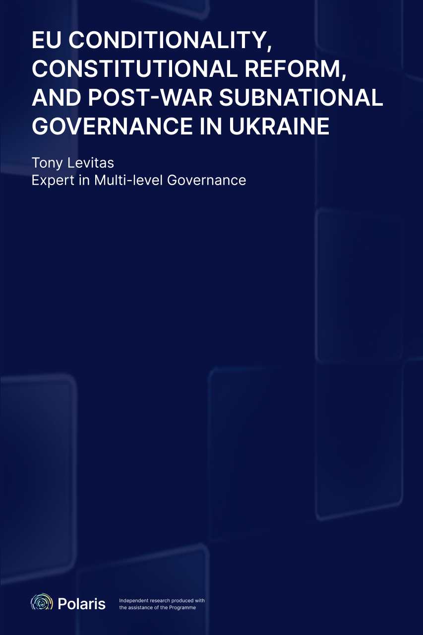  EU Conditionality, Constitutional Reform, and Post-War Subnational Governance in Ukraine